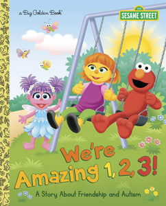 We're Amazing 1,2,3! A Story About Friendship and Autism (Sesame Street)